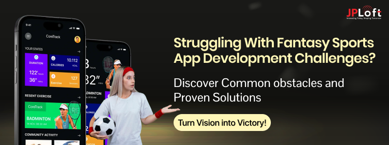 Struggling With Fantasy Sports App Development Challenges